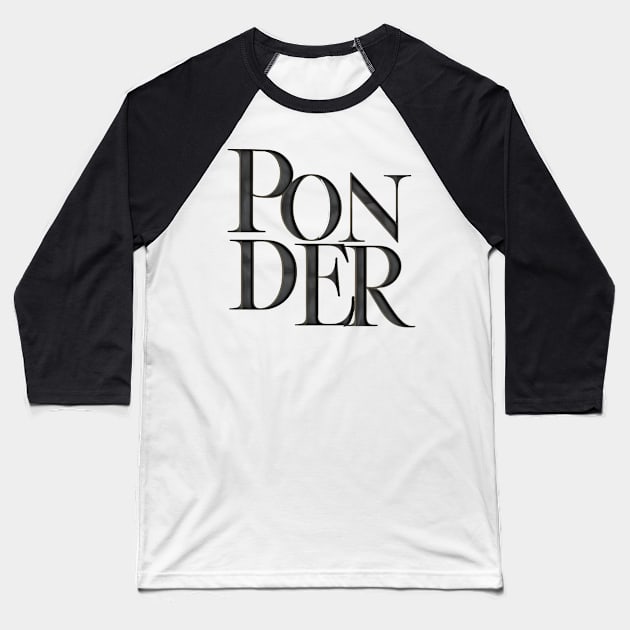 Ponder Baseball T-Shirt by TaevasDesign